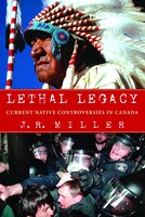 Lethal Legacy: Current Native Controversies in Canada