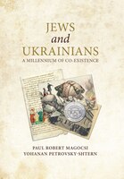 Jews and Ukrainians: A Millennium of Co-Existence