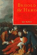 Behold the Hero: General Wolfe and the Arts in the Eighteenth Century