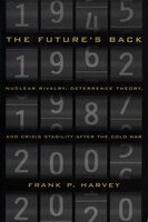 The Future's Back: Nuclear Rivalry, Deterrence Theory, and Crisis Stability after the Cold War