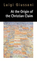 At the Origin of the Christian Claim