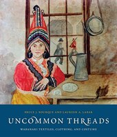 Uncommon Threads: Wabanaki Textiles, Clothing, and Costumes