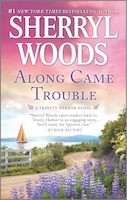 Along Came Trouble: A Romance Novel (A Trinity Harbor Novel)