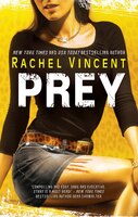 Prey (Shifters Series #4) Rachel Vincent Author