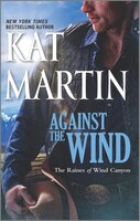 Against the Wind (Raines of Wind Canyon Series #1) Kat Martin Author