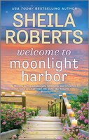 Welcome to Moonlight Harbor (A Moonlight Harbor Novel)