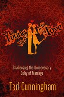Young and in Love: Challenging the Unnecessary Delay of Marriage