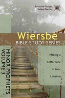 Wiersbe Bible Study: Minor Prophets Vol 3: Making a Difference in Your Lifetime