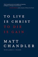 TO LIVE IS CHRIST TO DIE IS GAIN