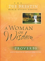 A WOMAN OF WISDOM: Proverbs