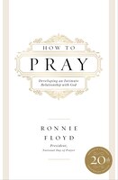 How To Pray: Developing An Intimate Relationship With God