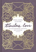 Timeless Love: Poems, Stories, And Letters