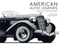American Auto Legends: Classics Of Style And Design American Auto Legends: Classics Of Style And Design