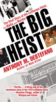 The Big Heist: The Real Story Of The Lufthansa Heist, The Mafia, And Murder