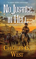 No Justice in Hell (A John Hawk Western)