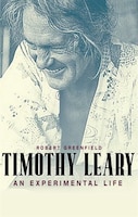 Timothy Leary: A Biography