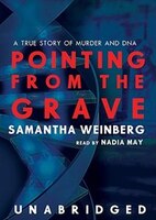 Pointing from the Grave MP3: A True Story of Murder and DNA
