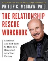 The Relationship Rescue Workbook: A Seven Step Strategy For Reconnecting With Your Partner