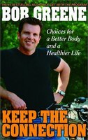 Keep The Connection: Choices For A Better And Healthier Life