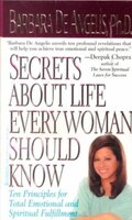Secrets about Life Every Woman Should Know: Ten Principles for Total Spiritual and Emotional Fulfillment