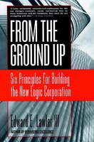 From the Ground Up: Six Principles for Building the New Logic Corporation