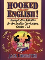 Hooked On English!: Ready-to-Use Activities for the English Curriculum, Grades 7-12