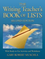 The Writing Teacher's Book of Lists: With Ready-To-Use Activities and Worksheets