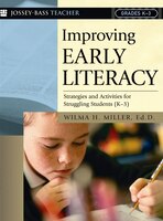 Improving Early Literacy: Strategies and Activities for Struggling Students (K-3)