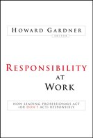 Responsibility at Work: How Leading Professionals Act (or Don't Act) Responsibly