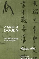 Study of Dogen: His Philosophy and Religion