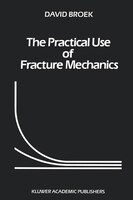 The Practical Use of Fracture Mechanics