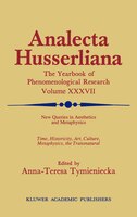 New Queries in Aesthetics and Metaphysics: Time, Historicity, Art, Culture, Metaphysics, the Transnatural BOOK 4 Phenomenology in