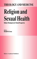 Religion and Sexual Health:: Ethical, Theological, and Clinical Perspectives