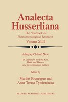 Allegory Old and New: In Literature, the Fine Arts, Music and Theatre, and Its Continuity in Culture