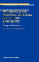 Mathematical and Numerical Modelling in Electrical Engineering Theory and Applications: Theory and Applications