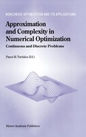 Approximation and Complexity in Numerical Optimization: Continuous and Discrete Problems