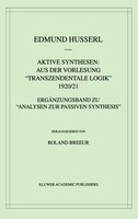 Aktive Synthesen: Aus Der Vorlesung Transzendentale Logik' 1920/21: Erg Nzungsband Zu Analysen Zur Passiven Synthesis'
