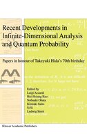 Recent Developments in Infinite-Dimensional Analysis and Quantum Probability: Papers in Honour of Takeyuki Hida's 70th Birthday