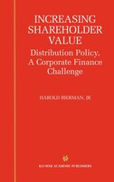 Increasing Shareholder Value: Distribution Policy, a Corporate Finance Challenge