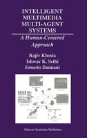 Intelligent Multimedia Multi-Agent Systems: A Human-Centered Approach