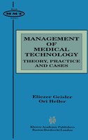 Management of Medical Technology: Theory, Practice and Cases