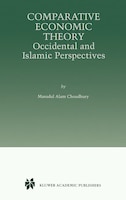 Comparative Economic Theory: Occidental and Islamic Perspectives