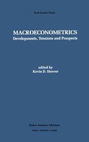 Macroeconometrics: Developments, Tensions, and Prospects