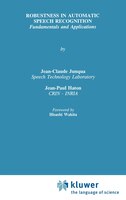 Robustness in Automatic Speech Recognition: Fundamentals and Applications