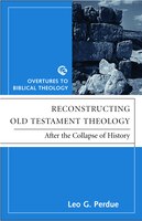 RECONSTRUCTING O.T. THEOLOGY: AFTER THE COLLAPSE OF HISTORY SECOND EDITION