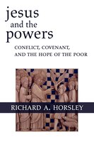 Jesus and the Powers: Conflict, Covenant, and the Hope of the Poor