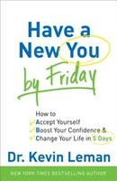 HAVE A NEW YOU BY FRIDAY - TP: How to Accept Yourself, Boost YourConfidence  and  Change Your Life in 5