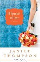 A Bouquet of Love: A Novel (Weddings by Design) (Volume 4)