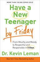 HAVE A NEW TEENAGER BY FRIDAY TP: From Mouthy and Moody to Respectful and Responsible in 5 Days