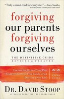 Forgiving Our Parents, Forgiving Ourselves, Rev. & Updated Ed.: The Definitive Guide